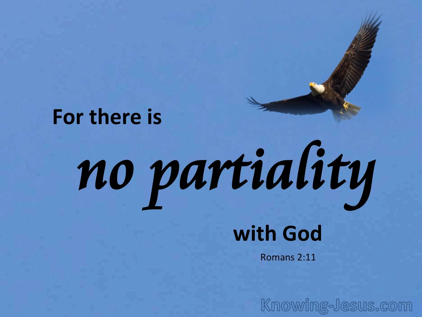 Romans 2:11 There Is No Partiality With God (blue)